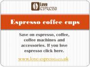 Espresso coffee cups