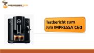 Testbericht zum Jura Impressa C60