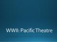 WWII: Pacific Theatre PowerPoint PPT Presentation