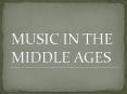 Music in the Middle Ages PowerPoint PPT Presentation