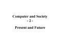 Computer and Society - 2 - PowerPoint PPT Presentation