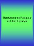 Begegnung und Umgang mit dem Fremden PowerPoint PPT Presentation