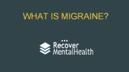 WHAT IS MIGRAINE