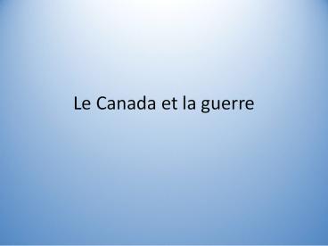 Le Canada et la guerre