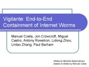 Vigilante: End-to-End Containment of Internet Worms
