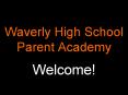 Waverly High School Parent Academy PowerPoint PPT Presentation