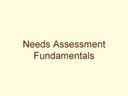 Needs Assessment Fundamentals