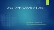 Axis Bank Branch in Delhi