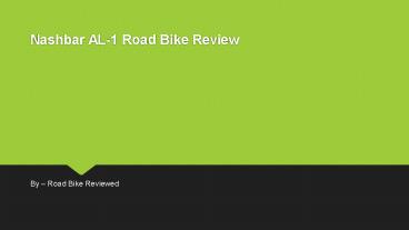 Nashbar AL-1 Road Bike Review