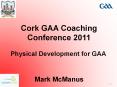 Cork GAA Coaching Conference 2011 PowerPoint PPT Presentation
