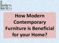 How Modern Contemporary Furniture is Beneficial for your Home? PowerPoint PPT Presentation
