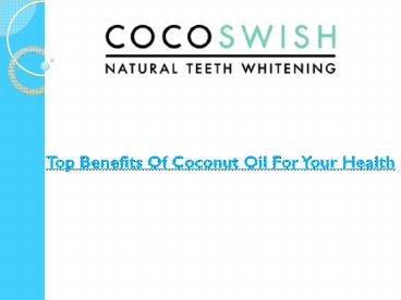 Top Benefits Of Coconut Oil For Your Health