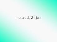 mercredi, 21 juin