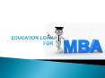 How to get education loan for MBA ? PowerPoint PPT Presentation