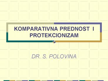 KOMPARATIVNA PREDNOST I PROTEKCIONIZAM