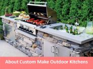 About Custom Make Outdoor Kitchens