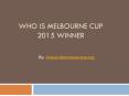 Melbourne Cup Winner PowerPoint PPT Presentation