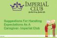 Suggestions For Handling Expectations As A Caregiver- Imperial Club PowerPoint PPT Presentation