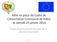 Mise en place du Cadre de Concertation Communal de Kidira le samedi 25 janvier 2014 PowerPoint PPT Presentation