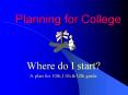 Planning for College PowerPoint PPT Presentation