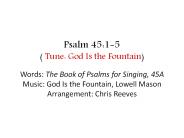 Psalm 45:1-5 ( Tune: God Is the Fountain)