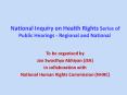 National Inquiry on Health Rights Series of Public Hearings - Regional and National PowerPoint PPT Presentation