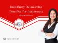 Data Entry Outsourcing Benefits For Businesses PowerPoint PPT Presentation