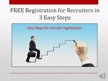 FREE Registration for Recruiters in 3 Easy Steps