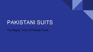 The Raging Trend of Pakistani Suits