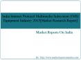 Market Research Report :India Internet Protocol Multimedia Subsystem (IMS) Equipment Industry 2015 PowerPoint PPT Presentation