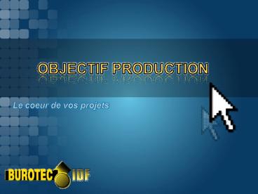 Le coeur de vos projets