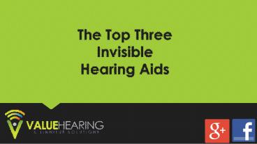 The Top Three Invisible Hearing Aids (1)