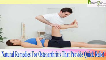 Natural Remedies For Osteoarthritis That Provide Quick Relief
