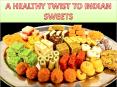 A Healthy twist to Sweet dish recipes - Easy To cook Food Recipes PowerPoint PPT Presentation
