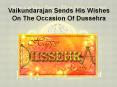 Vaikundarajan Sends His Wishes On The Occasion Of Dussehra PowerPoint PPT Presentation