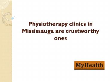 Physiotherapy clinics in Mississauga are trustworthy ones