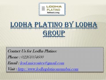 Lodha Platino - 1/2/3 BHK Flats - Ghodbunder Road, Thane West Mumbai - Call @ 02261054600 -For Price, Review, Payment Plan