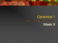 Ceramics 1 PowerPoint PPT Presentation
