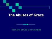 The Abuses of Grace