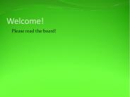 Please read the board!