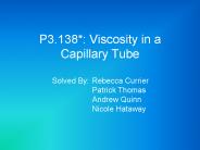 P3.138*: Viscosity in a Capillary Tube