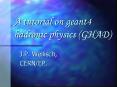 A%20tutorial%20on%20geant4%20hadronic%20physics%20(GHAD) PowerPoint PPT Presentation