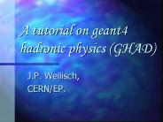 A%20tutorial%20on%20geant4%20hadronic%20physics%20(GHAD)