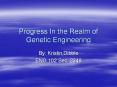 Progress In the Realm of Genetic Engineering PowerPoint PPT Presentation