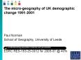 The micro-geography of UK demographic change 1991-2001 PowerPoint PPT Presentation