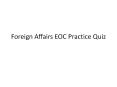 Foreign Affairs EOC Practice Quiz PowerPoint PPT Presentation