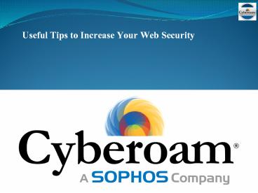 Useful Tips to Increase Your Web Security