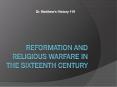 Reformation%20and%20Religious%20Warfare%20in%20the%20Sixteenth%20Century PowerPoint PPT Presentation