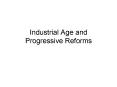 Industrial Age and Progressive Reforms PowerPoint PPT Presentation