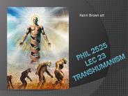 PHIL%202525%20Lec%2023%20Transhumanism